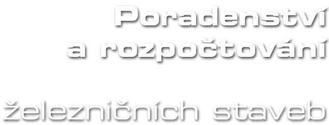 Poradenství a rozpočtování železničních staveb